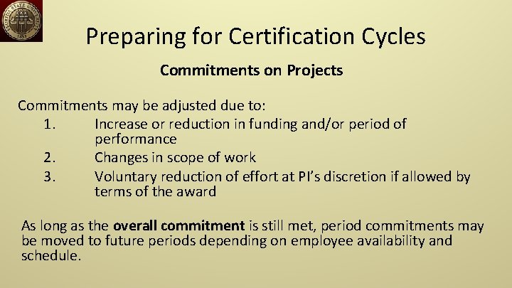 Preparing for Certification Cycles Commitments on Projects Commitments may be adjusted due to: 1.