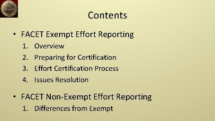 Contents • FACET Exempt Effort Reporting 1. 2. 3. 4. Overview Preparing for Certification