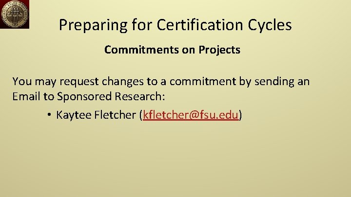 Preparing for Certification Cycles Commitments on Projects You may request changes to a commitment