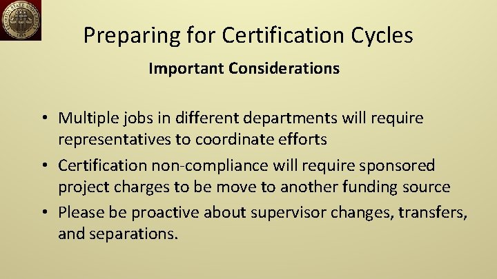 Preparing for Certification Cycles Important Considerations • Multiple jobs in different departments will require