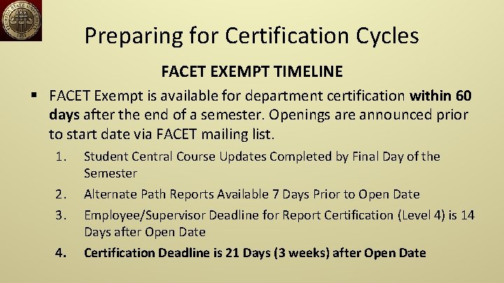 Preparing for Certification Cycles FACET EXEMPT TIMELINE § FACET Exempt is available for department