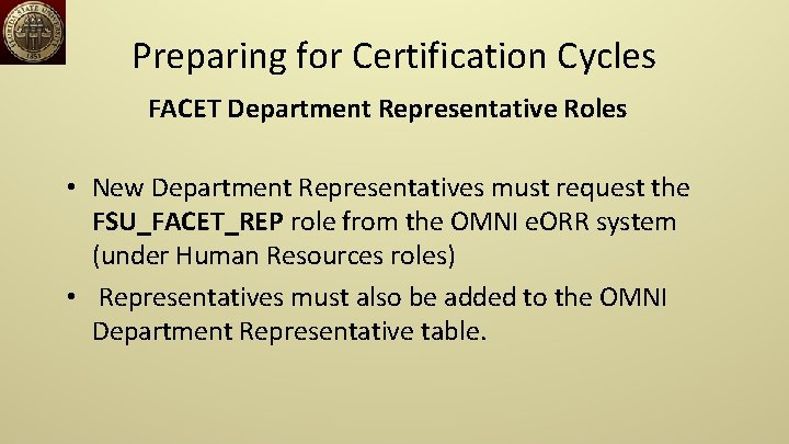 Preparing for Certification Cycles FACET Department Representative Roles • New Department Representatives must request