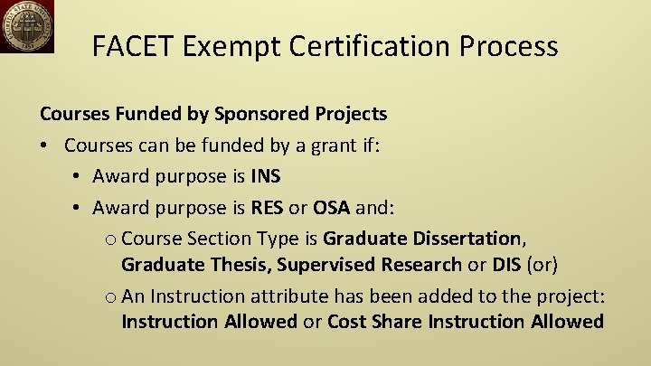 FACET Exempt Certification Process Courses Funded by Sponsored Projects • Courses can be funded