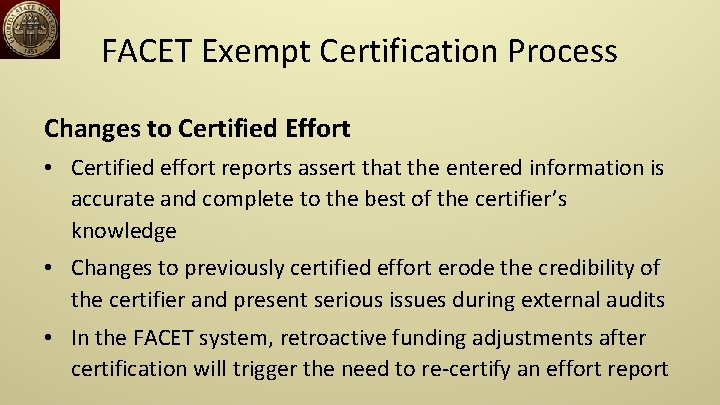 FACET Exempt Certification Process Changes to Certified Effort • Certified effort reports assert that