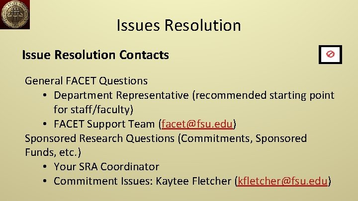 Issues Resolution Issue Resolution Contacts General FACET Questions • Department Representative (recommended starting point