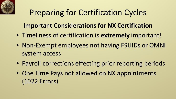 Preparing for Certification Cycles • • Important Considerations for NX Certification Timeliness of certification