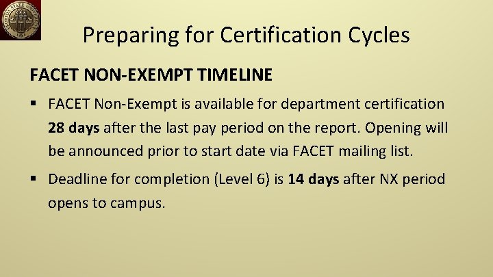 Preparing for Certification Cycles FACET NON-EXEMPT TIMELINE § FACET Non-Exempt is available for department