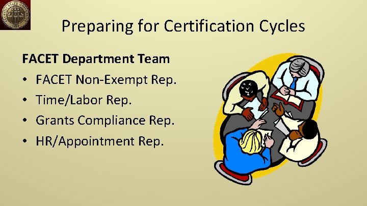 Preparing for Certification Cycles FACET Department Team • FACET Non-Exempt Rep. • Time/Labor Rep.