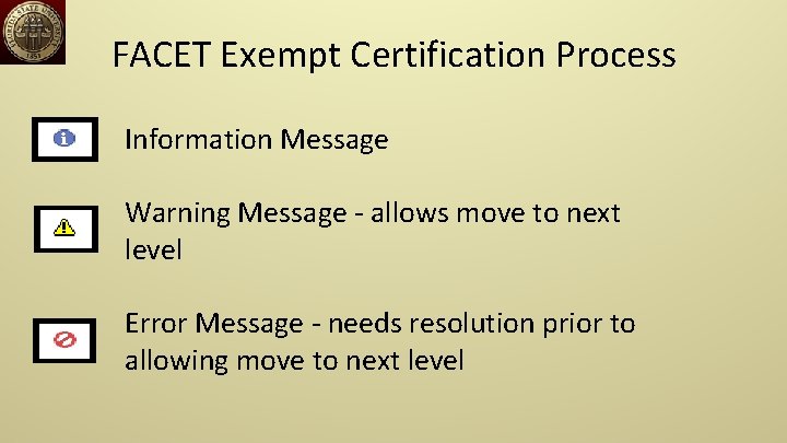 FACET Exempt Certification Process Information Message Warning Message - allows move to next level