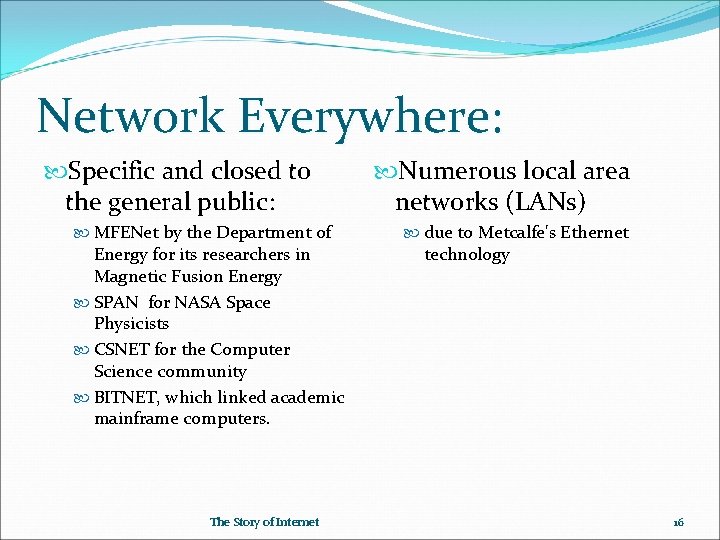 Network Everywhere: Specific and closed to the general public: MFENet by the Department of