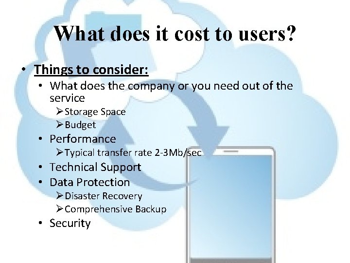 What does it cost to users? • Things to consider: • What does the