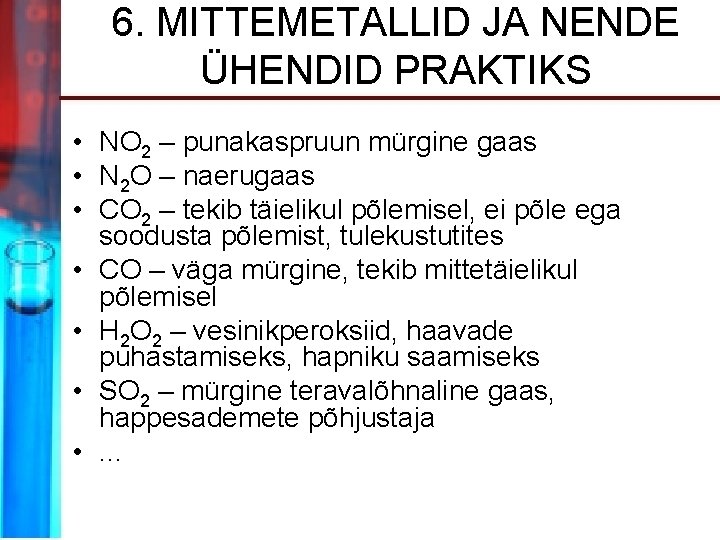 6. MITTEMETALLID JA NENDE ÜHENDID PRAKTIKS • NO 2 – punakaspruun mürgine gaas •