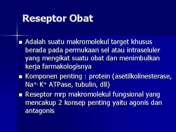 Reseptor Obat n n n Adalah suatu makromolekul target khusus berada permukaan sel atau Reseptor Obat n n n Adalah suatu makromolekul target khusus berada permukaan sel atau