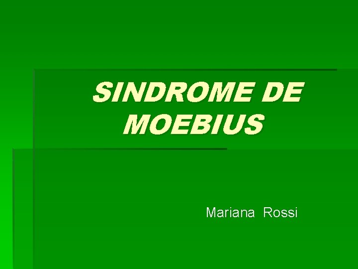 SINDROME DE MOEBIUS Mariana Rossi 