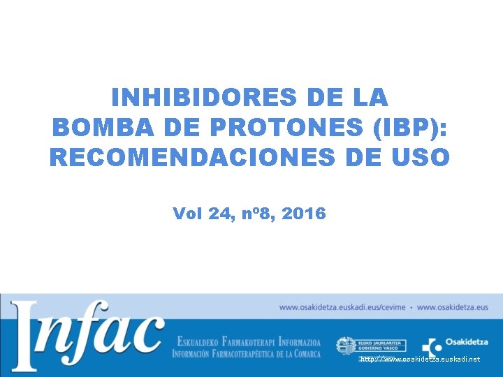 INHIBIDORES DE LA BOMBA DE PROTONES (IBP): RECOMENDACIONES DE USO Vol 24, nº 8,