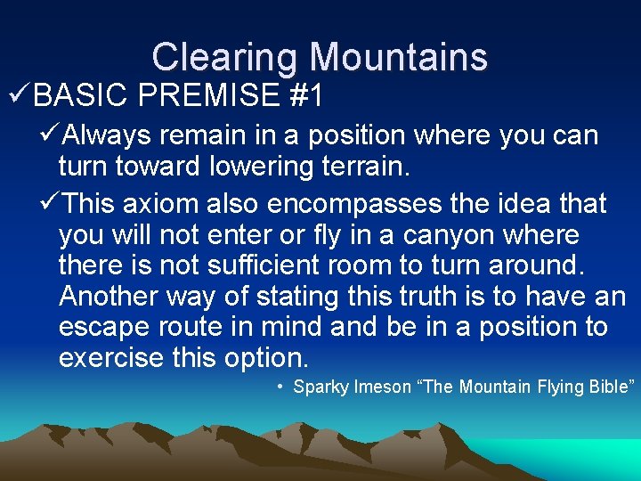 Clearing Mountains üBASIC PREMISE #1 üAlways remain in a position where you can turn