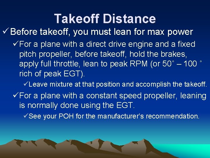 Takeoff Distance ü Before takeoff, you must lean for max power üFor a plane