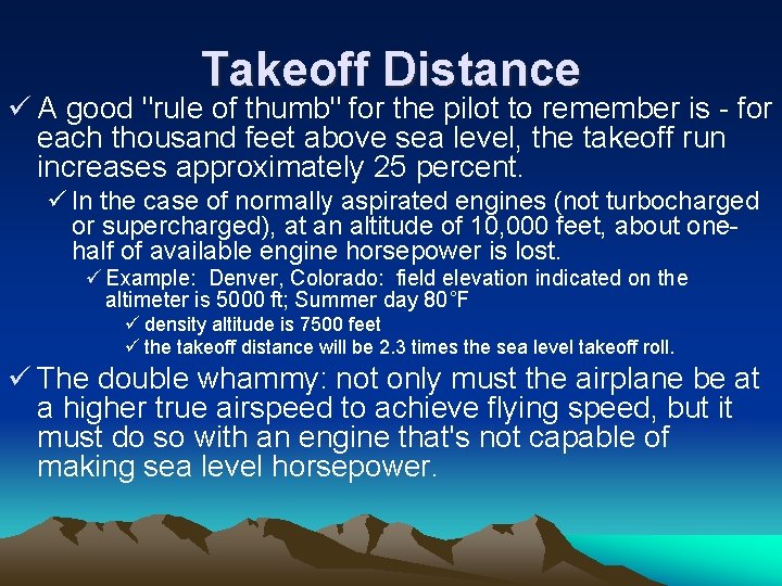 Takeoff Distance ü A good "rule of thumb" for the pilot to remember is
