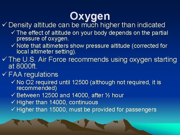 Oxygen ü Density altitude can be much higher than indicated ü The effect of