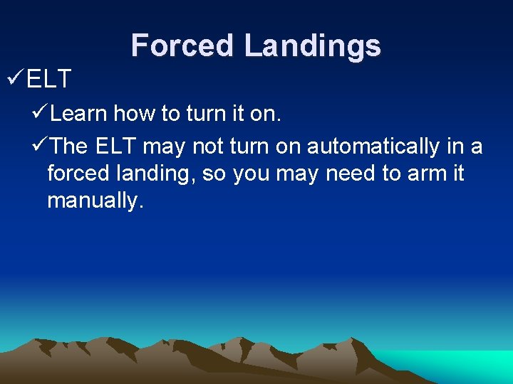 üELT Forced Landings üLearn how to turn it on. üThe ELT may not turn