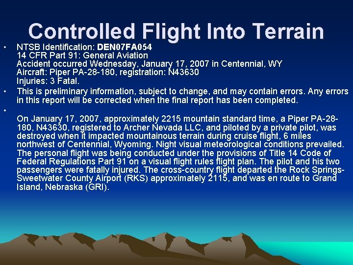 • • • Controlled Flight Into Terrain NTSB Identification: DEN 07 FA 054