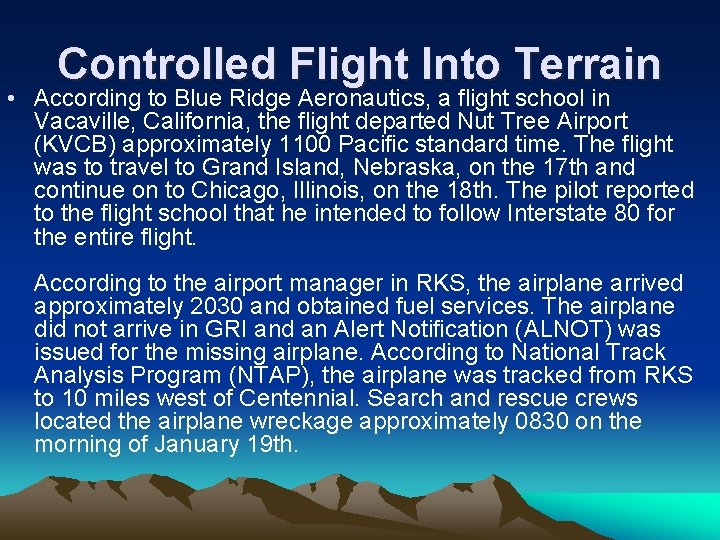 Controlled Flight Into Terrain • According to Blue Ridge Aeronautics, a flight school in