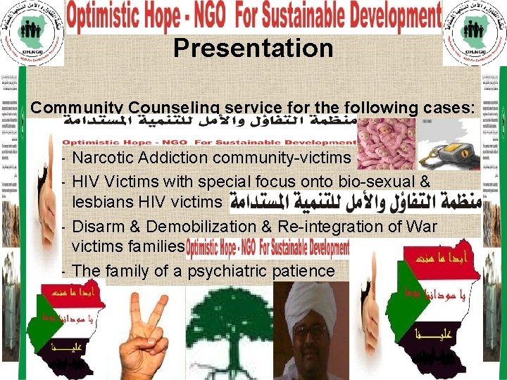 Presentation Community Counseling service for the following cases: – Narcotic Addiction community-victims – HIV