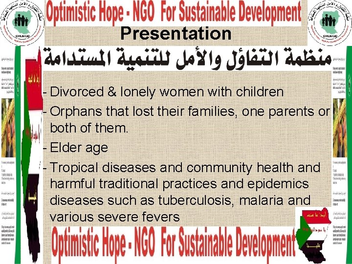Presentation – Divorced & lonely women with children – Orphans that lost their families,