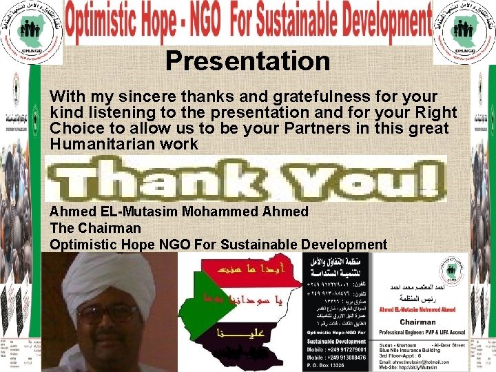 Presentation With my sincere thanks and gratefulness for your kind listening to the presentation