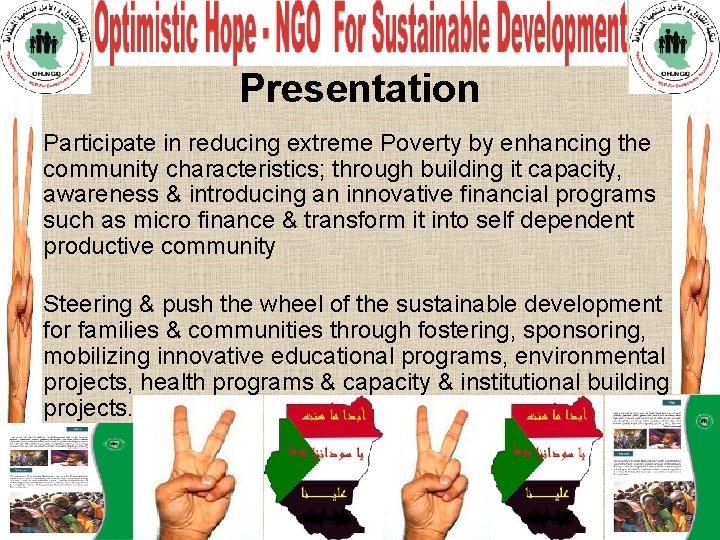 Presentation Participate in reducing extreme Poverty by enhancing the community characteristics; through building it