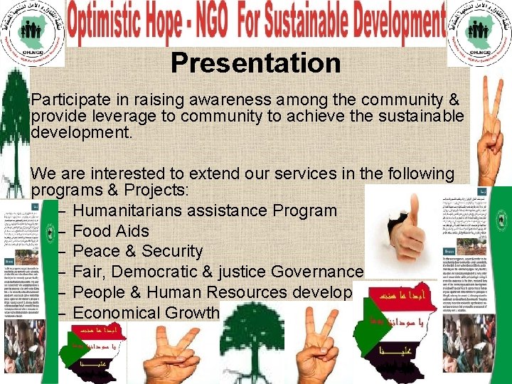 Presentation Participate in raising awareness among the community & provide leverage to community to