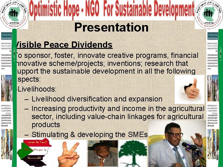 Presentation Visible Peace Dividends To sponsor, foster, innovate creative programs, financial innovative scheme/projects; inventions;