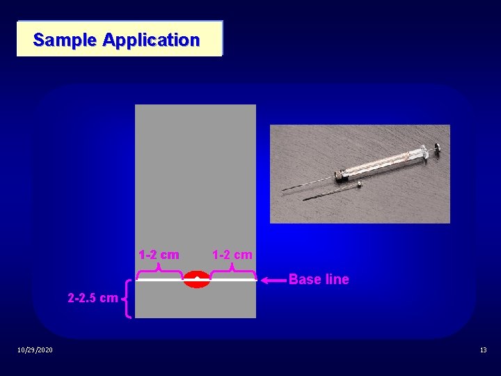 Sample Application 1 -2 cm Base line 2 -2. 5 cm 10/29/2020 13 