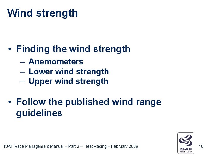 Wind strength • Finding the wind strength – Anemometers – Lower wind strength –