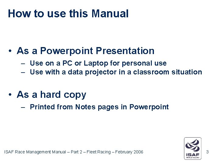 How to use this Manual • As a Powerpoint Presentation – Use on a