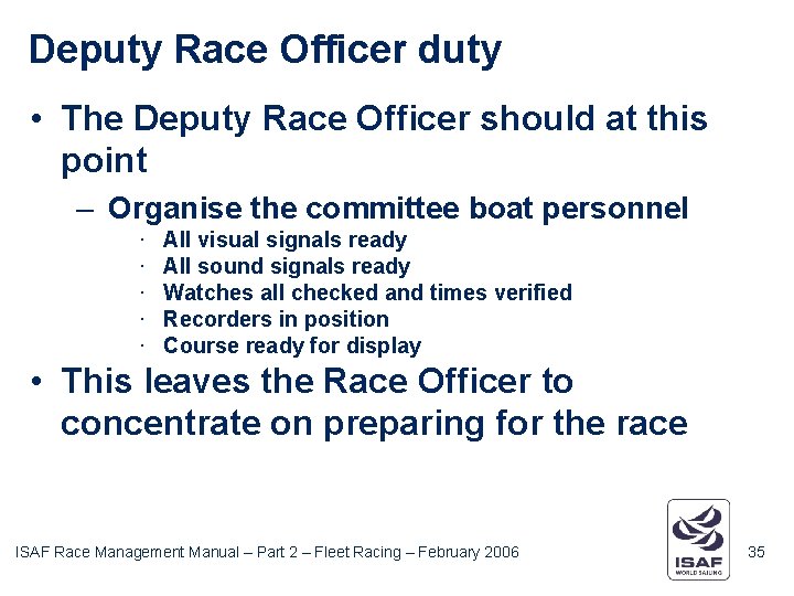 Deputy Race Officer duty • The Deputy Race Officer should at this point –