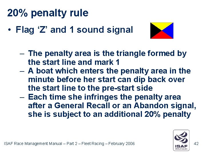 20% penalty rule • Flag ‘Z’ and 1 sound signal – The penalty area