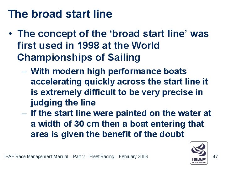 The broad start line • The concept of the ‘broad start line’ was first