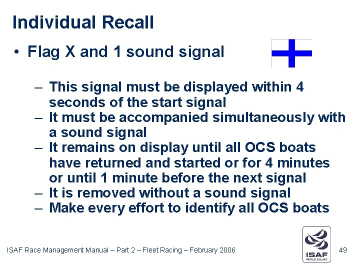 Individual Recall • Flag X and 1 sound signal – This signal must be