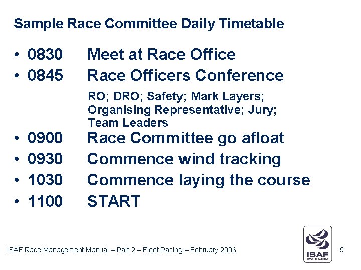 Sample Race Committee Daily Timetable • 0830 • 0845 • • 0900 0930 1030