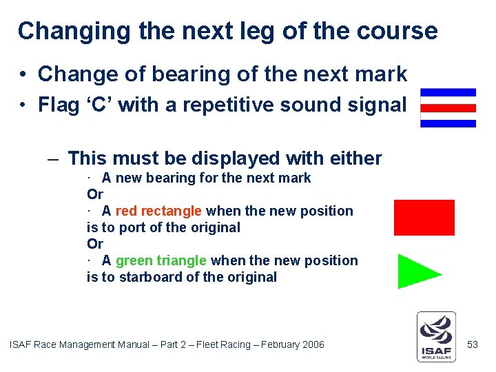 Changing the next leg of the course • Change of bearing of the next