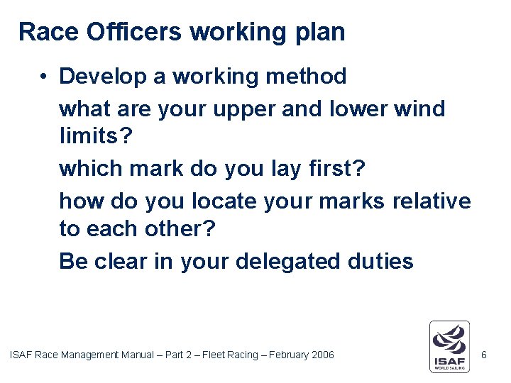 Race Officers working plan • Develop a working method what are your upper and