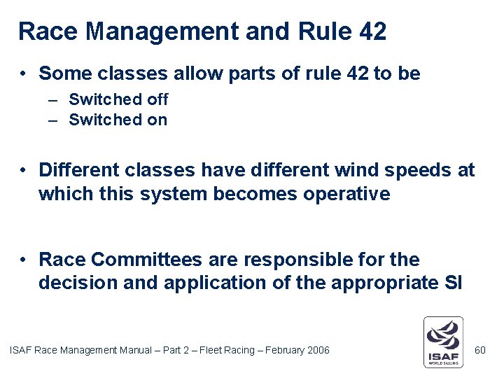 Race Management and Rule 42 • Some classes allow parts of rule 42 to