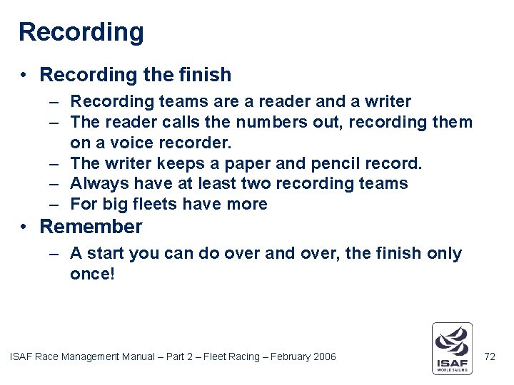 Recording • Recording the finish – Recording teams are a reader and a writer