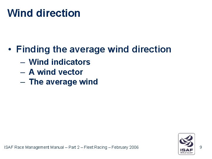 Wind direction • Finding the average wind direction – Wind indicators – A wind