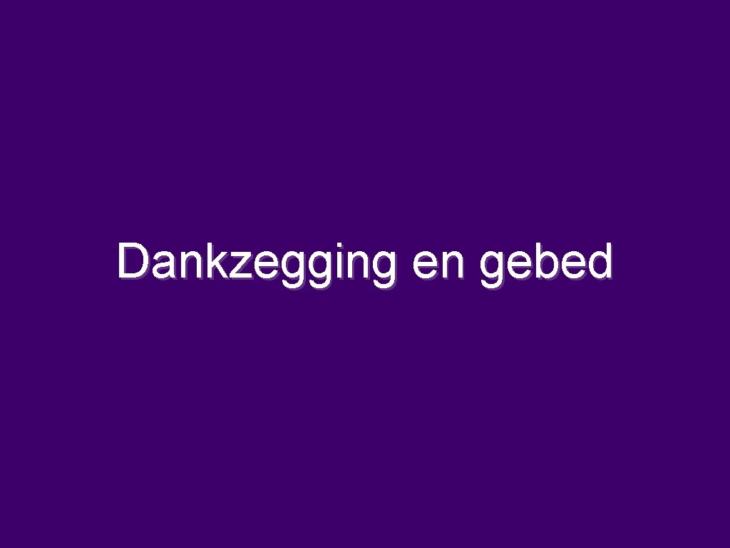 Dankzegging en gebed 