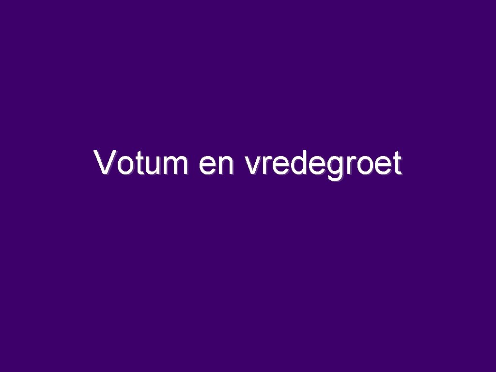 Votum en vredegroet 