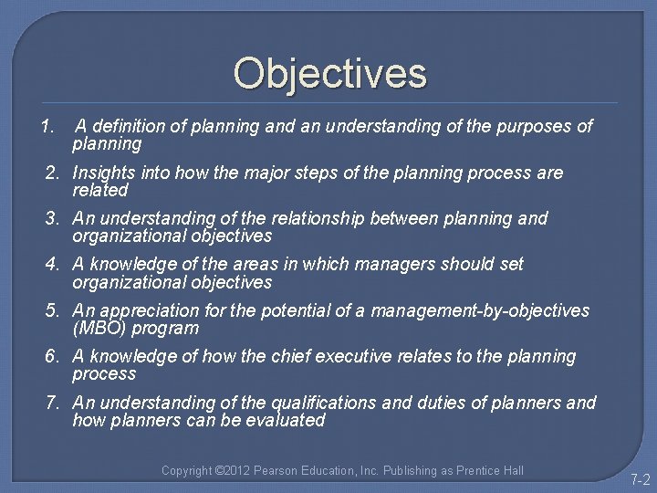 Objectives 1. A definition of planning and an understanding of the purposes of planning