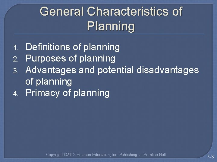 General Characteristics of Planning 1. 2. 3. 4. Definitions of planning Purposes of planning