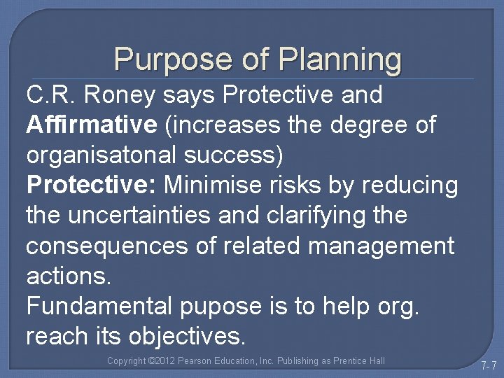 Purpose of Planning C. R. Roney says Protective and Affirmative (increases the degree of